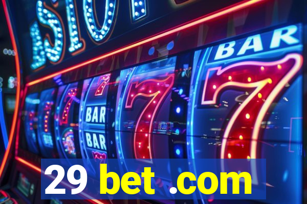 29 bet .com